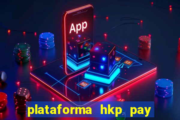 plataforma hkp pay jogos online